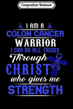 Paperback Composition Notebook: colon cancer warrior Christ gives me strength Journal/Notebook Blank Lined Ruled 6x9 100 Pages Book