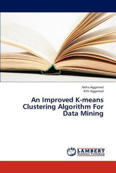 Paperback An Improved K-Means Clustering Algorithm for Data Mining Book