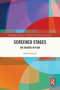 Paperback Screened Stages: On Theatre in Film Book