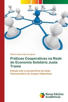 Paperback Práticas Cooperativas na Rede de Economia Solidária Justa Trama [Portuguese] Book