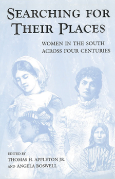 Hardcover Searching for Their Places: Women in the South Across Four Centuries Book