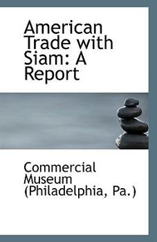 American Trade with Siam : A Report