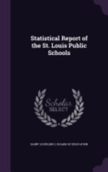 Hardcover Statistical Report of the St. Louis Public Schools Book