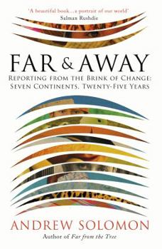 Far & Away: Places on the Brink of Change: Seven Continents, Twenty-Five Years