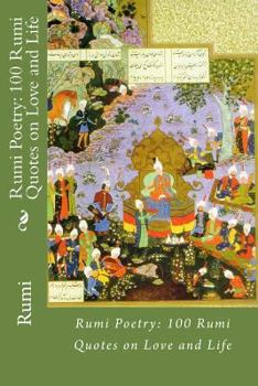 Paperback Rumi Poetry: 100 Rumi Quotes on Love and Life Book