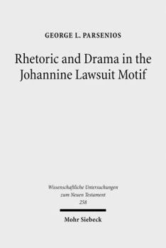 Hardcover Rhetoric and Drama in the Johannine Lawsuit Motif Book