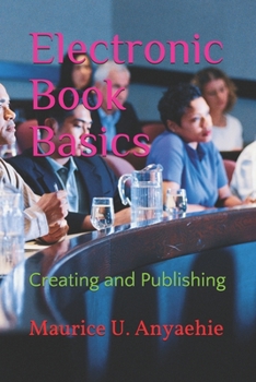 Paperback Electronic Book Basics: Creating and Publishing Book