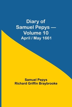 Paperback Diary of Samuel Pepys - Volume 10: April/May 1661 Book