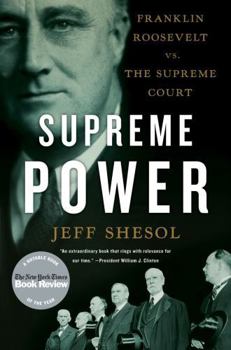 Paperback Supreme Power: Franklin Roosevelt vs. the Supreme Court Book