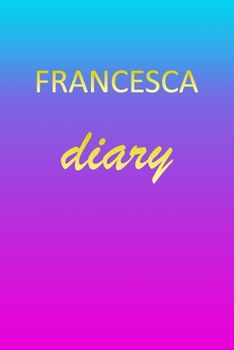 Paperback Francesca: Journal Diary - Personalized First Name Personal Writing - Letter F Blue Purple Pink Gold Effect Cover - Daily Diaries Book