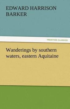 Paperback Wanderings by Southern Waters, Eastern Aquitaine Book