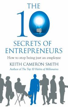 Paperback The 10 Secrets of Entrepreneurs: How to stop being just an employee Book