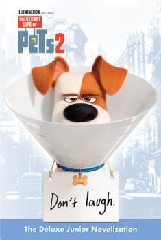 Hardcover The Secret Life of Pets 2 Deluxe Junior Novelization (the Secret Life of Pets 2) Book