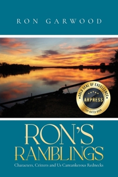 Paperback Ron's Ramblings: Characters, Critters and Us Cantankerous Rednecks Book