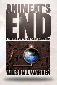 Paperback Animeat's End: A Future History of the End of Animal Meat Book
