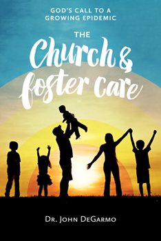 Paperback The Church and Foster Care: God's Call to a Growing Epidemic Book