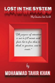 Paperback Lost in the System: Why Education Fails Us All Book
