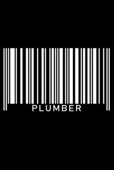 Notebook: Professional Plumber Job White Barcode Water Plumbing Career Black Lined Journal Writing Diary - 120 Pages 6 x 9