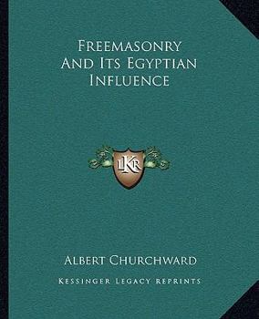 Paperback Freemasonry and Its Egyptian Influence Book