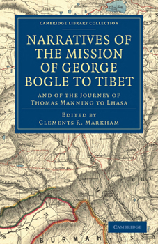 Paperback Narratives of the Mission of George Bogle to Tibet: And of the Journey of Thomas Manning to Lhasa Book