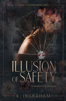 Paperback Illusion of Safety: A Romantic Suspense Novel Book