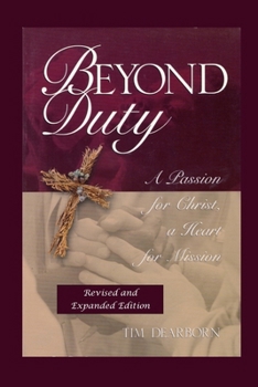 Paperback Beyond Duty: A Passion for Christ, a Heart for Mission Book