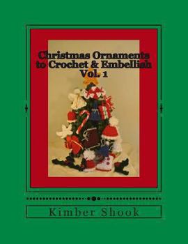 Paperback Christmas Ornaments to Crochet & Embellish Vol. 1 Book
