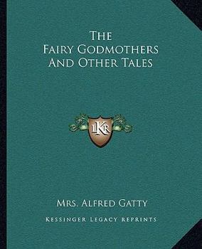 Paperback The Fairy Godmothers And Other Tales Book