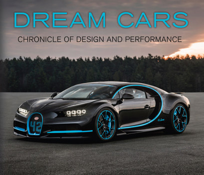 Hardcover Dream Cars: Chronicle of Design and Performance Book