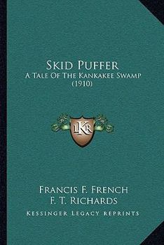 Paperback Skid Puffer: A Tale Of The Kankakee Swamp (1910) Book