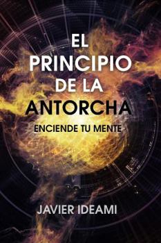Paperback El principio de la antorcha: Enciende tu mente [Spanish] Book