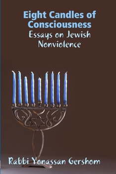 Paperback Eight Candles of Consciousness: Essays on Jewish Nonviolence Book