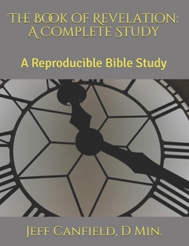 Paperback The Book of Revelation: A Complete Study: A Reproducible Bible Study Book