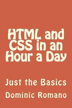 Paperback HTML and CSS in an Hour a Day: Just the Basics Book