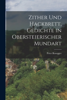 Paperback Zither und Hackbrett, Gedichte in obersteierischer Mundart [German] Book