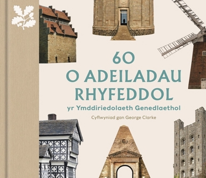 Hardcover 60 O Adeiladau Rhyfeddol Yr Ymddiriedolaeth Genedlaethol: (Welsh Edition) Book