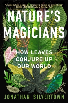 Hardcover Nature's Magicians: How Leaves Conjure Up Our World Book