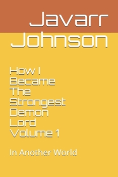 Paperback How I Became The Strongest Demon Lord Volume 1: In Another World Book