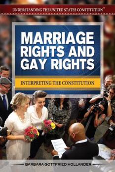 Library Binding Marriage Rights and Gay Rights: Interpreting the Constitution Book