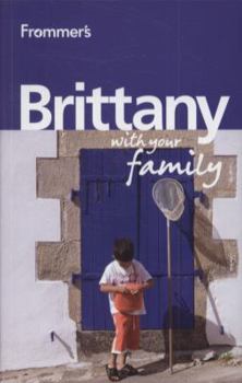 Paperback Frommer's Brittany with Your Family Book