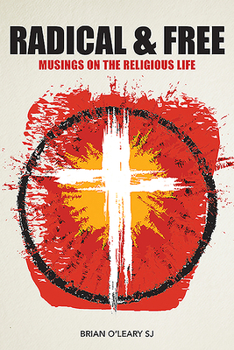 Paperback Radical and Free: Musings on the Religious Life Book