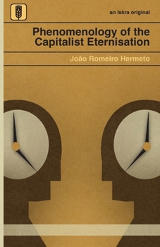 Phenomenology of the Capitalist Eternisation