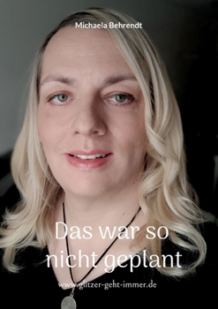 Paperback Das war so nicht geplant: www.glitzer-geht-immer.de [German] Book