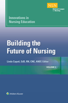 Paperback Innovations in Nursing Education: Building the Future of Nursing, Volume 3 Volume 3 Book