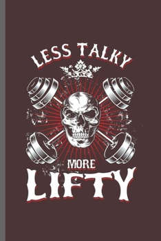 Paperback Less talky more lifty: Cool Arborist Mechanical Design For Mechanic Lover Sayings Blank Journal Gift (6"x9") Lined Notebook to write in Book