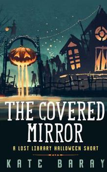 Paperback The Covered Mirror: A Cursed Curio Short Book