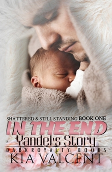 In The End: Yandel's Story (Shattered & Still Standing)