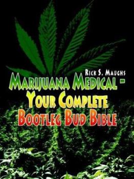 Paperback Marijuana Medical: Your Complete Bootleg Bud Bible Book