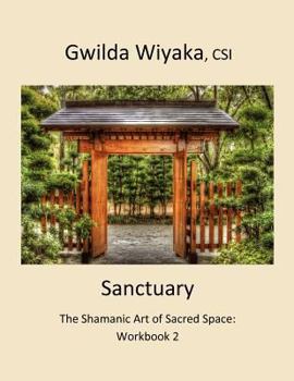 Paperback Sanctuary: The Shamanic Art of Sacred Space: Workbook 2 Book