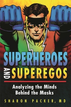 Hardcover Superheroes and Superegos: Analyzing the Minds Behind the Masks Book